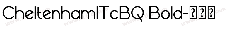 CheltenhamITcBQ Bold字体转换